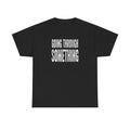 Going Through Something