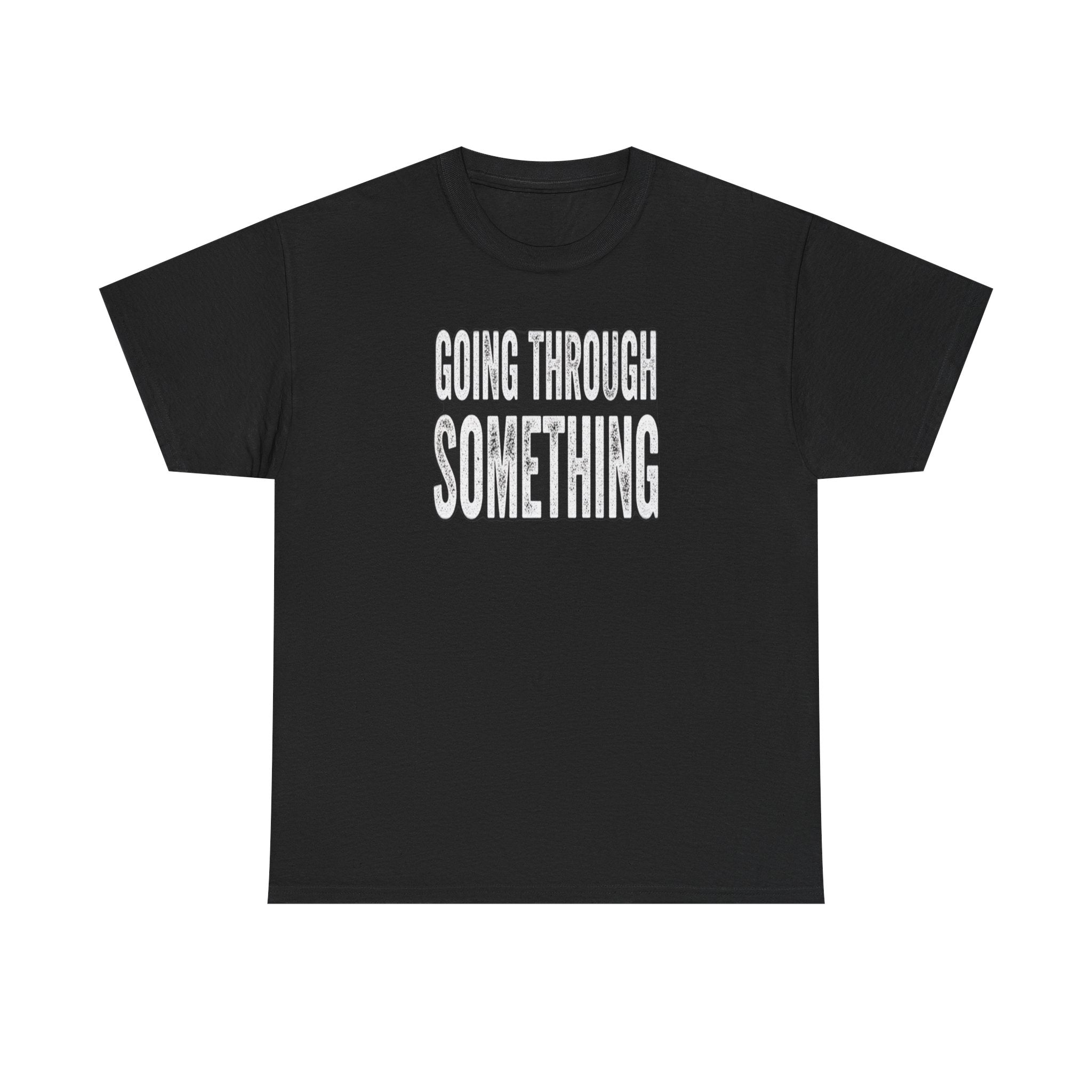 Going Through Something